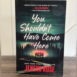 You Shouldn't Have Come Here book by Jeneva Rose